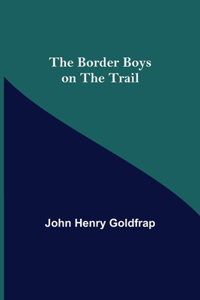 Border Boys on the Trail