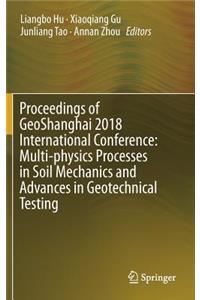 Proceedings of Geoshanghai 2018 International Conference: Multi-Physics Processes in Soil Mechanics and Advances in Geotechnical Testing