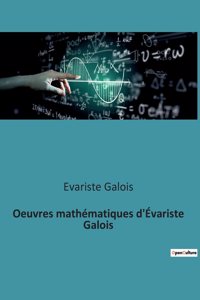 Oeuvres mathématiques d'Évariste Galois