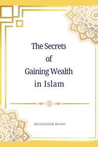 Secrets of Gaining Wealth in Islam