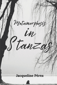 Metamorphosis in Stanzas