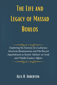 The Life and Legacy of Massad Boulos