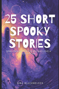 25 Short Spooky Stories