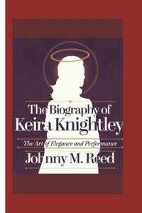 The biography of Keira Knightley