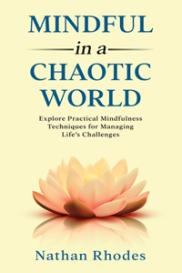 Mindful in a Chaotic World