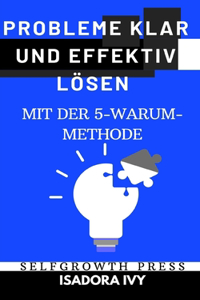 Probleme klar und effektiv lösen mit der 5-Warum-Methode