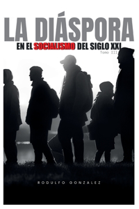 Diáspora en el Socialismo del Siglo XXI