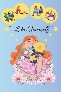 ...Like Yourself