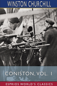Coniston, Vol. 1 (Esprios Classics)