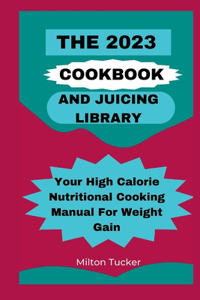 The 2023 Cookbook And Juicing Library