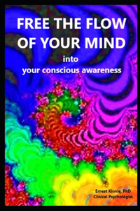 FREE THE FLOW OF YOUR MIND into your conscious awareness