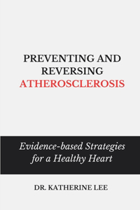 Preventing and Reversing Atherosclerosis