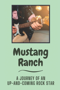 Mustang Ranch: A Journey Of An Up-And-Coming Rock Star: Cowboy Romance