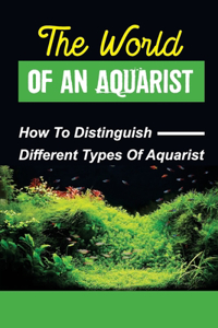 The World Of An Aquarist