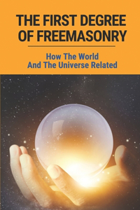 The First Degree Of Freemasonry