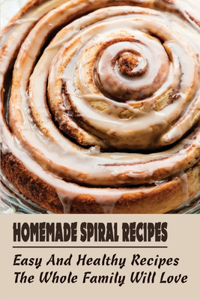 Homemade Spiral Recipes