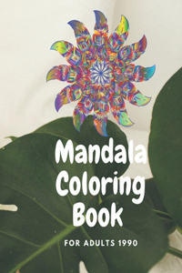 Mandala Coloring Book FOR ADULTS 1990