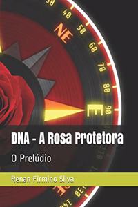 DNA - A Rosa Protetora