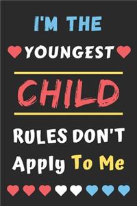 I'm The Youngest Child Rules Don't Apply To Me