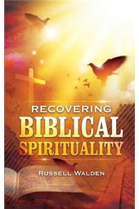 Recovering Biblical Spirituality