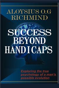 Success Beyond Handicaps