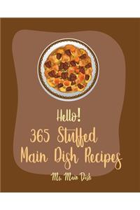 Hello! 365 Stuffed Main Dish Recipes