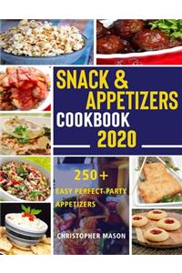 Snack & Appetizers Cookbook 2020 - 250+ Easy Perfect Party Appetizers