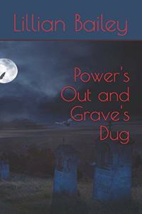 Power's Out and Grave's Dug