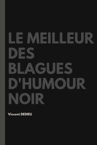 Le meilleur des Blagues d'Humour Noir