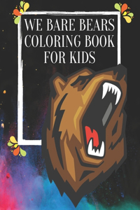 We bare bears Coloring Book for Kids