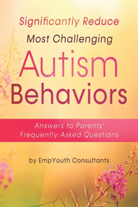 Significantly Reduce Most Challenging Autism Behaviors