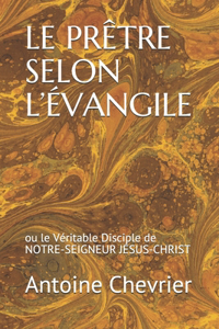 Le Prêtre Selon l'Évangile