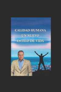 Calidad Humana Un Nuevo Estilo De Vida