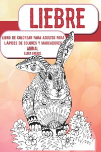 Libro de colorear para adultos para lápices de colores y marcadores - Letra grande - Animal - Liebre