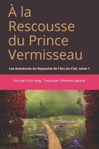 À la Rescousse du Prince Vermisseau