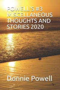 Powell's #3 Miscellaneous Thoughts and Stories 2020