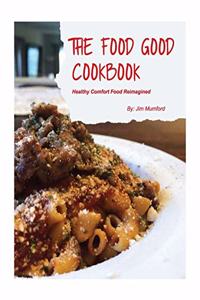 The Food Good Cookbook