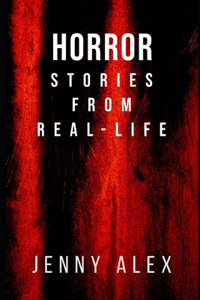 Horror Stories from Real-Life