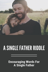 A Single Father Riddle