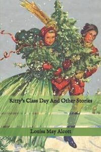 Kitty's Class Day and Other Stories