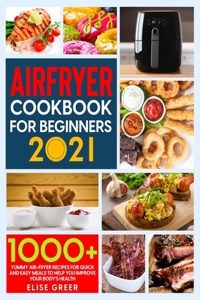 Air Fryer Cookbook for Beginners 2021