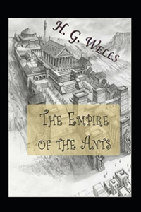 The Empire of the Ants Annotated