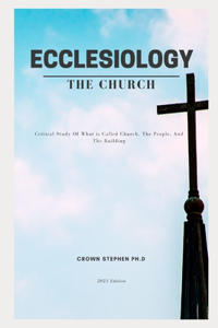 Ecclesiology - The Church