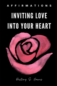 Inviting Love Into Your Heart
