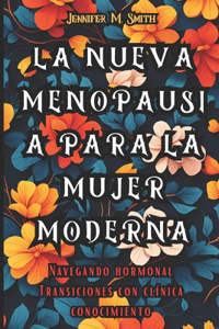 Nueva Menopausia Para La Mujer Moderna