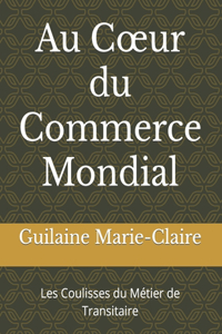 Au Coeur du Commerce Mondial