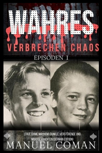 WAHRES VERBRECHEN CHAOS Episoden 1