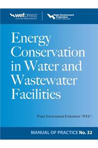 Energy Conservation in Water and Wastewater Facilities - Mop 32