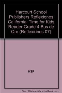 Harcourt School Publishers Reflexiones: Time for Kids Reader Grade 4 Bus de Oro