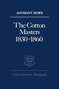 The Cotton Masters 1830-1860